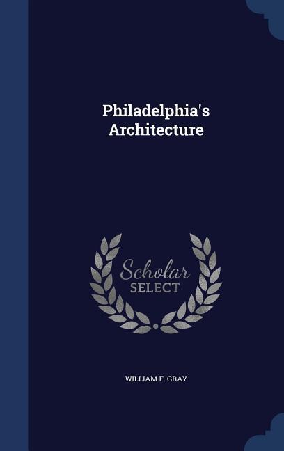 Vorderes Coverbild Philadelphia's Architecture