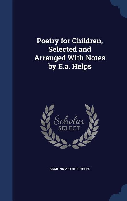 Vorderes Coverbild Poetry for Children, Selected and Arranged With Notes by E.a. Helps