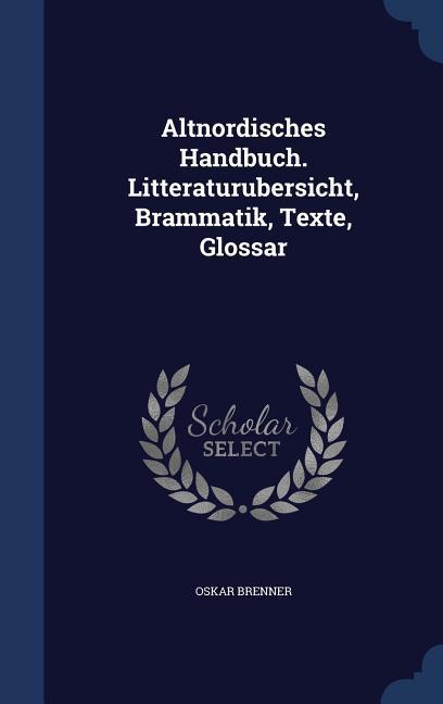 Vorderes Coverbild Altnordisches Handbuch. Litteraturubersicht, Brammatik, Texte, Glossar