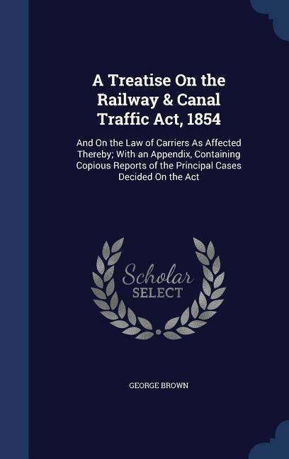 Vorderes Coverbild A Treatise On the Railway & Canal Traffic Act, 1854