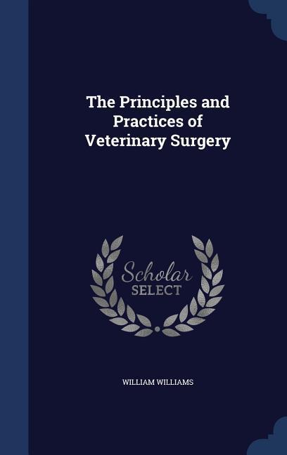 Vorderes Coverbild The Principles and Practices of Veterinary Surgery