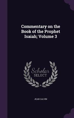 Vorderes Coverbild Commentary on the Book of the Prophet Isaiah; Volume 3
