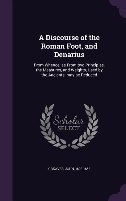 Vorderes Coverbild A Discourse of the Roman Foot, and Denarius