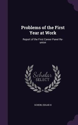 Vorderes Coverbild Problems of the First Year at Work: Report of the First Career Panel Re-union