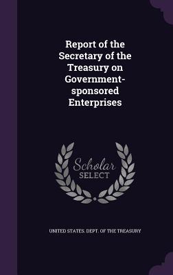 Vorderes Coverbild Report of the Secretary of the Treasury on Government-sponsored Enterprises
