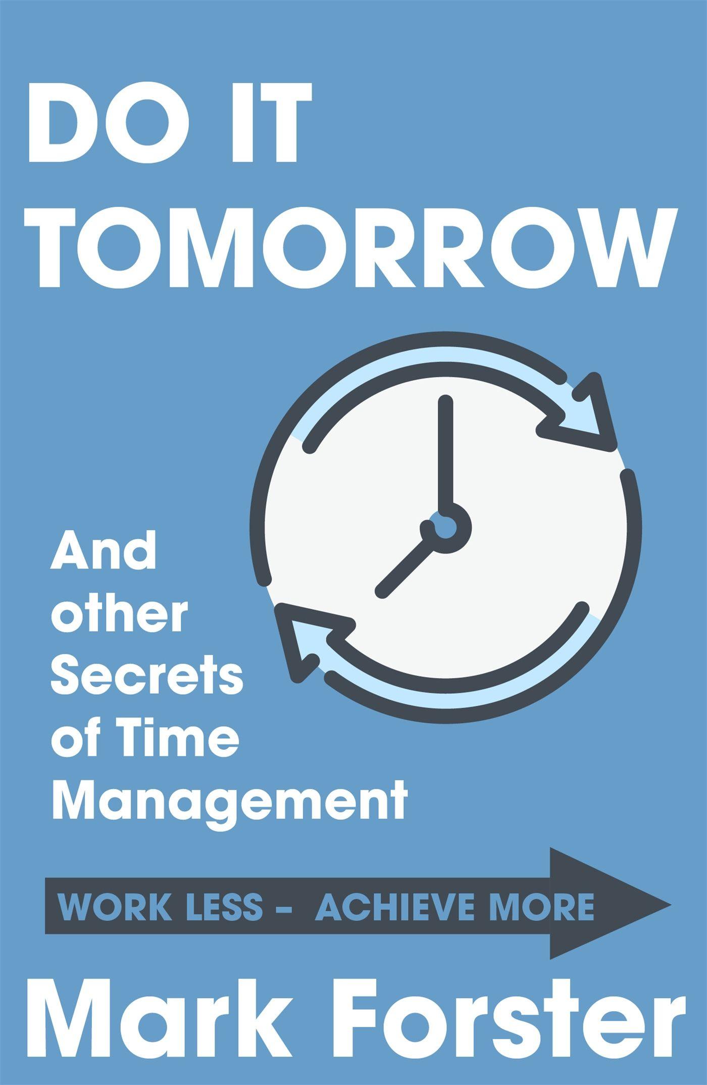 Vorderes Coverbild Do It Tomorrow and Other Secrets of Time Management