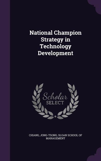 Vorderes Coverbild National Champion Strategy in Technology Development