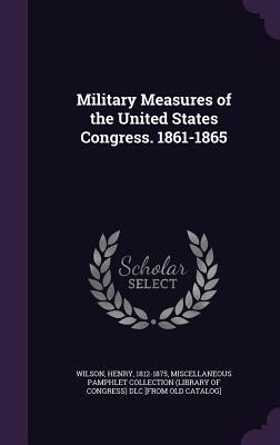 Vorderes Coverbild Military Measures of the United States Congress. 1861-1865