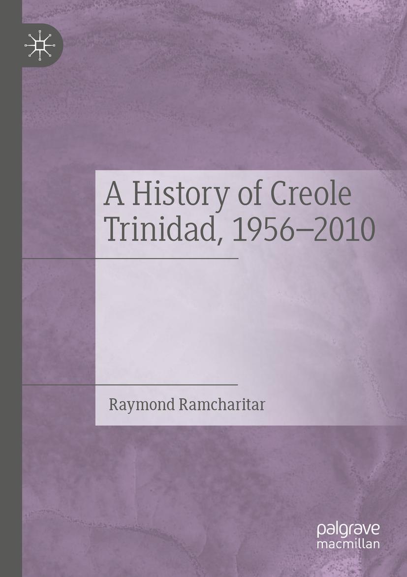 Vorderes Coverbild A History of Creole Trinidad, 1956-2010