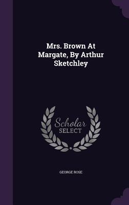 Vorderes Coverbild Mrs. Brown At Margate, By Arthur Sketchley