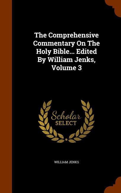 Vorderes Coverbild The Comprehensive Commentary On The Holy Bible... Edited By William Jenks, Volume 3