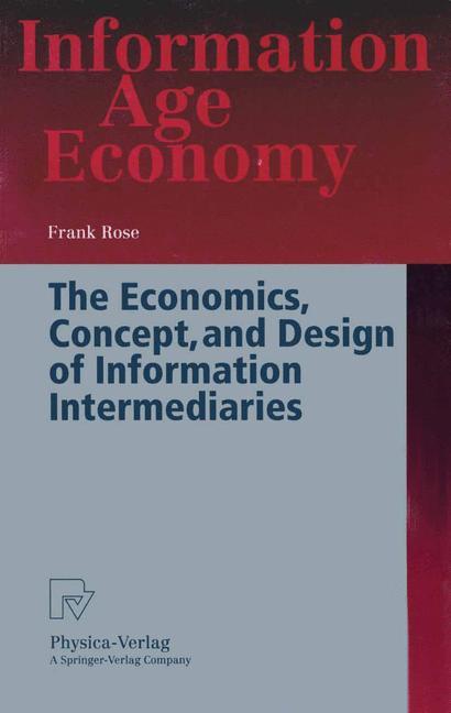 Vorderes Coverbild The Economics, Concept, and Design of Information Intermediaries