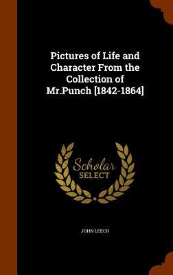 Vorderes Coverbild Pictures of Life and Character From the Collection of Mr.Punch [1842-1864]