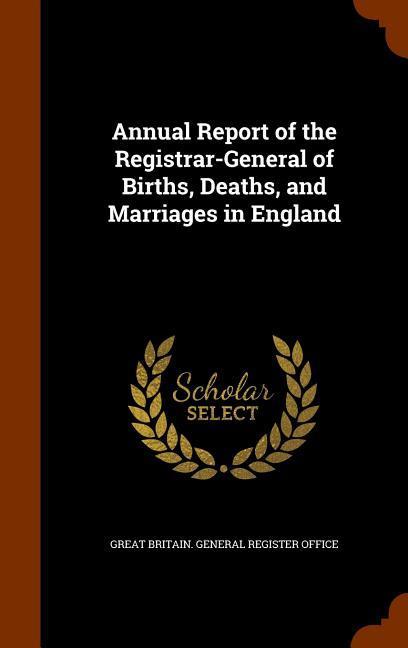 Vorderes Coverbild Annual Report of the Registrar-General of Births, Deaths, and Marriages in England