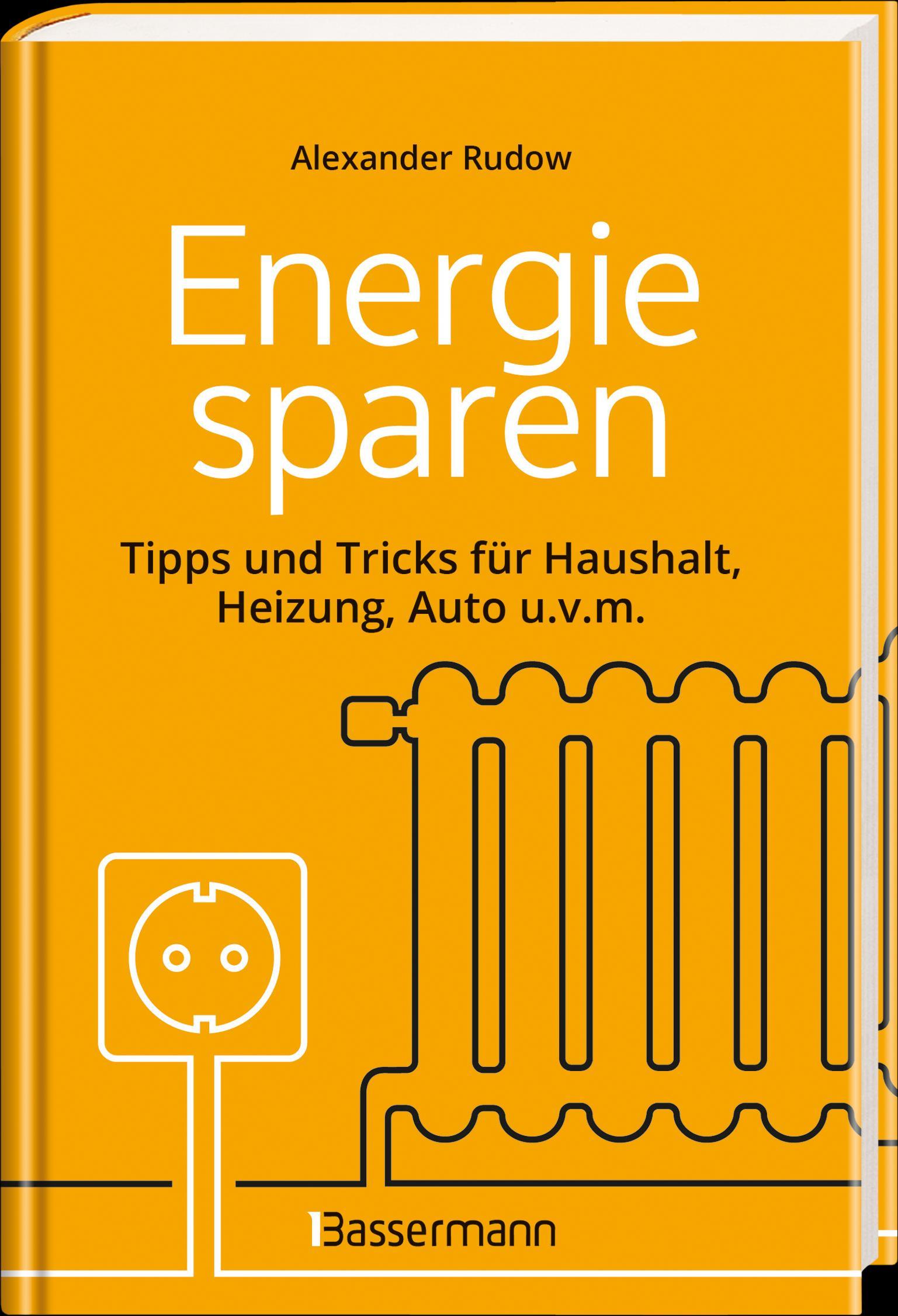 Beispielinhalt (Bild) Energie sparen - Tipps und Tricks für Haushalt, Heizung, Auto u.v.m. Mit Checklisten für Einsparpotentiale
