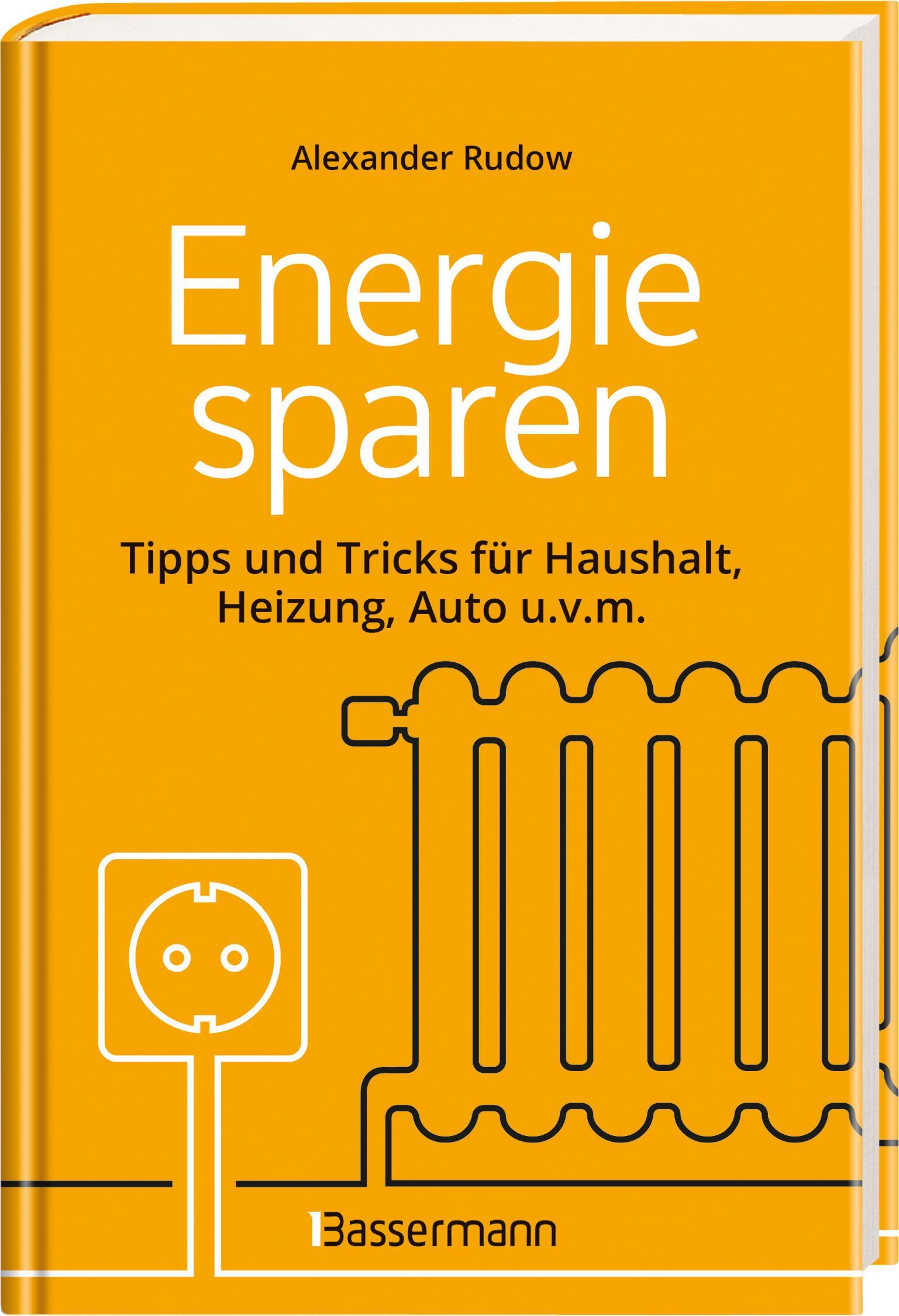 Beispielinhalt (Bild) Energie sparen - Tipps und Tricks für Haushalt, Heizung, Auto u.v.m. Mit Checklisten für Einsparpotentiale