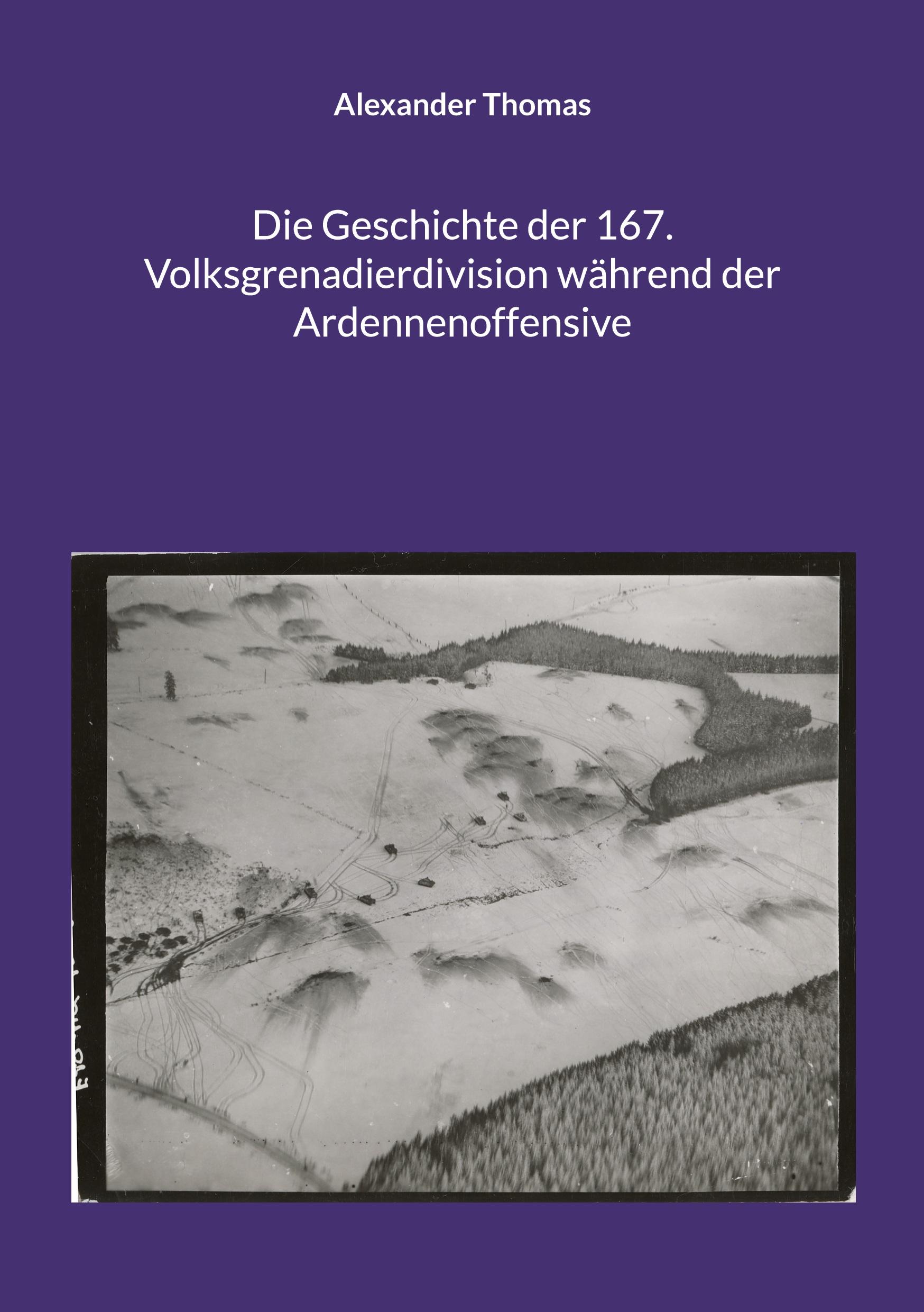 Vorderes Coverbild Die Geschichte der 167. Volksgrenadierdivision während der Ardennenoffensive