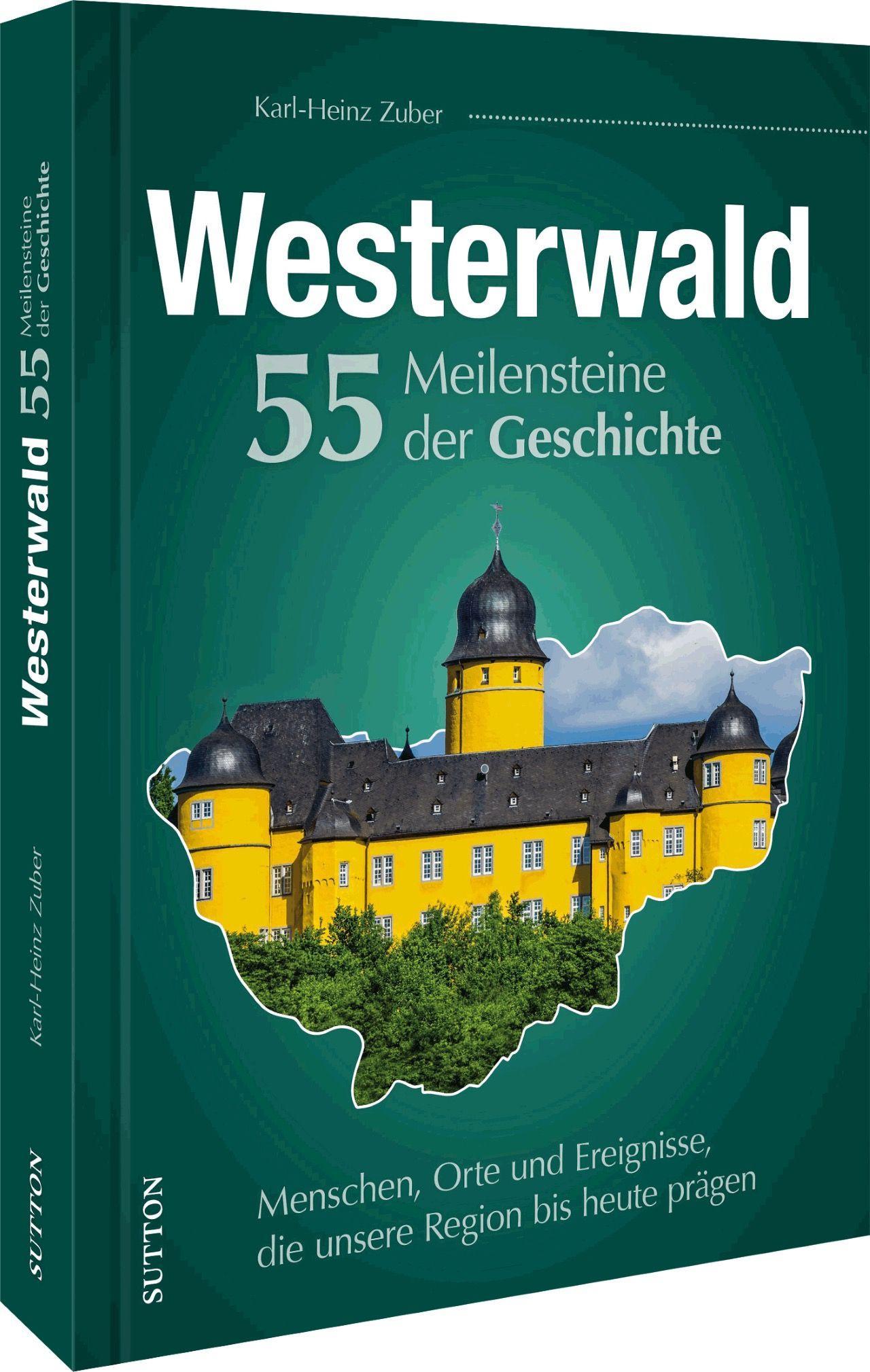 Vorderes Coverbild Westerwald. 55 Meilensteine der Geschichte