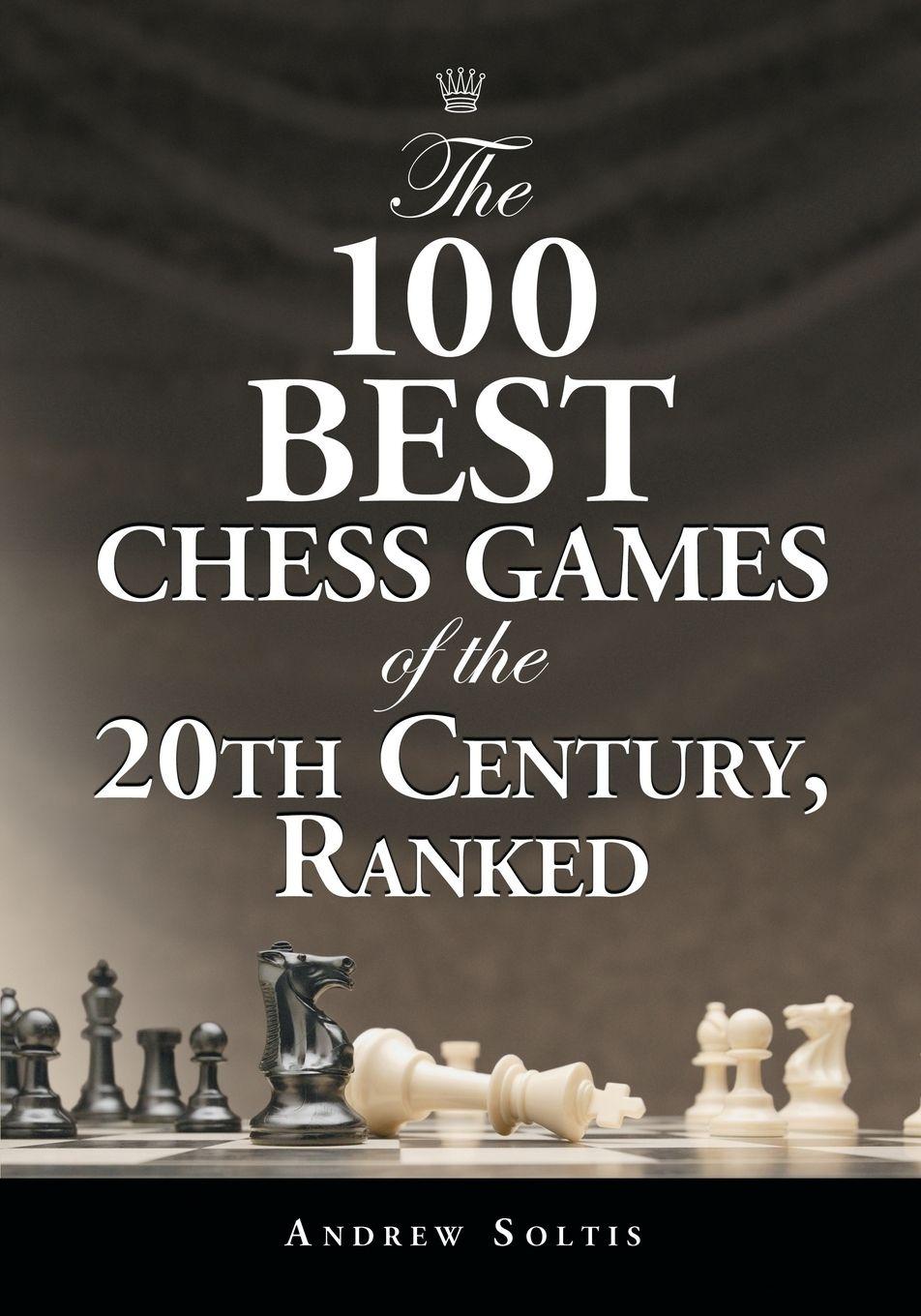 Vorderes Coverbild The 100 Best Chess Games of the 20th Century, Ranked