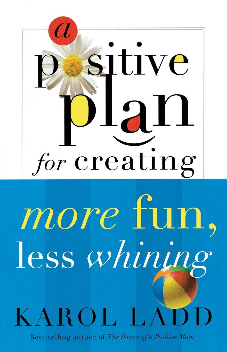 Vorderes Coverbild A Positive Plan for Creating More Fun, Less Whining