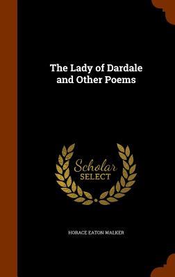 Vorderes Coverbild The Lady of Dardale and Other Poems