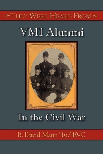 Vorderes Coverbild They Were Heard from: VMI Alumni in the Civil War