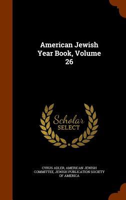 Vorderes Coverbild American Jewish Year Book, Volume 26