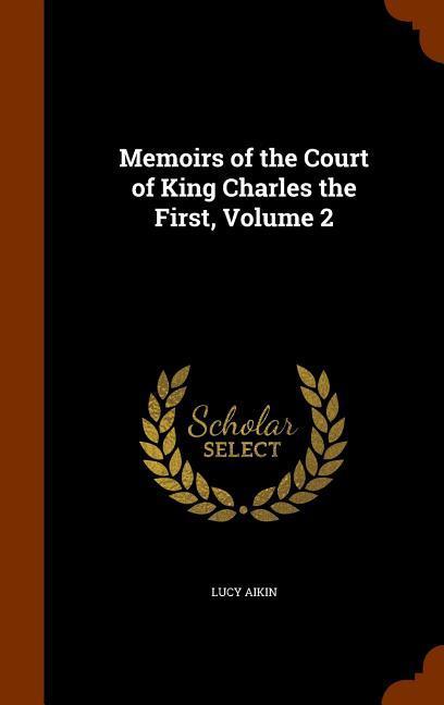 Vorderes Coverbild Memoirs of the Court of King Charles the First, Volume 2