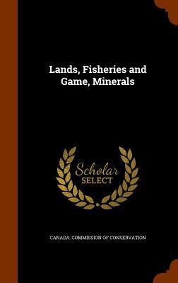 Vorderes Coverbild Lands, Fisheries and Game, Minerals
