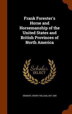 Vorderes Coverbild Frank Forester's Horse and Horsemanship of the United States and British Provinces of North America