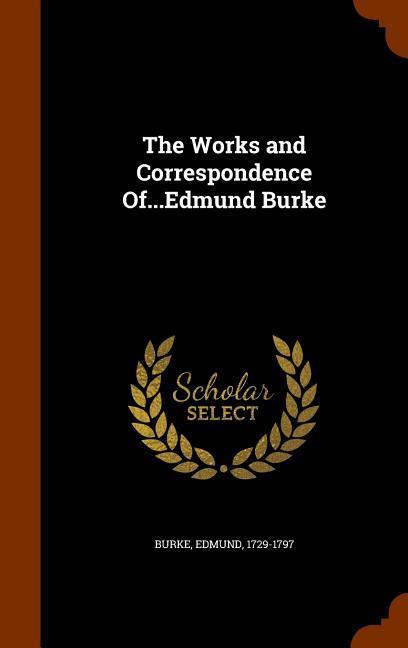 Vorderes Coverbild The Works and Correspondence Of...Edmund Burke