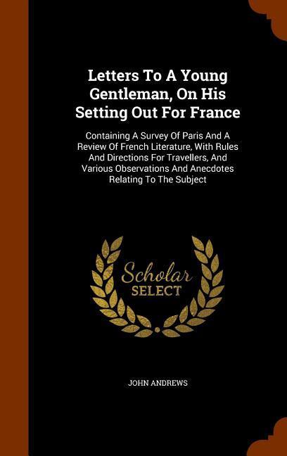 Vorderes Coverbild Letters To A Young Gentleman, On His Setting Out For France