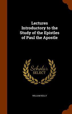 Vorderes Coverbild Lectures Introductory to the Study of the Epistles of Paul the Apostle