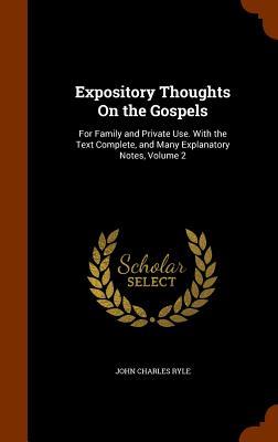 Vorderes Coverbild Expository Thoughts On the Gospels: For Family and Private Use. With the Text Complete, and Many Explanatory Notes, Volume 2