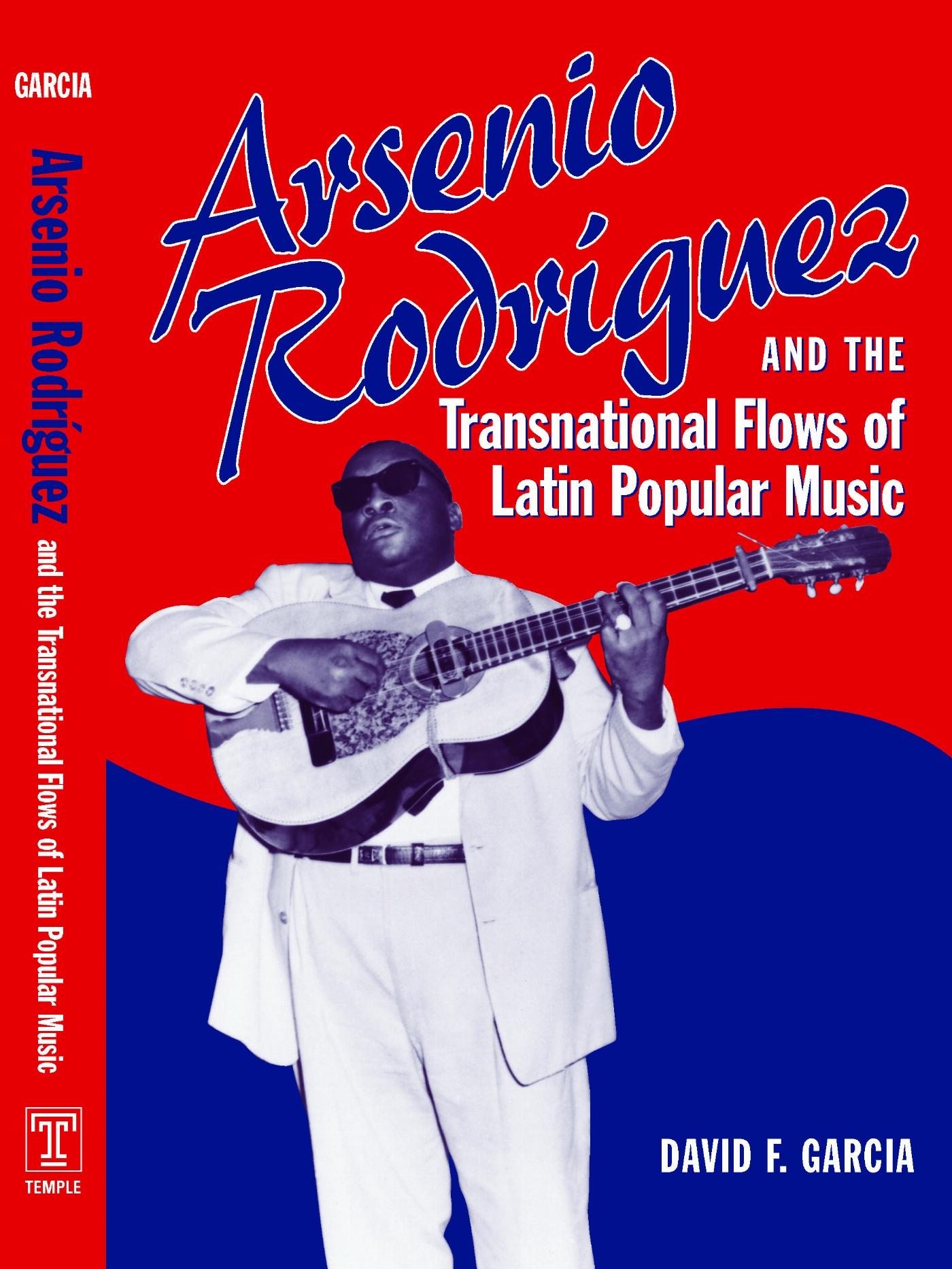 Vorderes Coverbild Arsenio Rodríguez and the Transnational Flows of Latin Popular Music