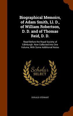 Vorderes Coverbild Biographical Memoirs, of Adam Smith, Ll. D., of William Robertson, D. D. and of Thomas Reid, D. D.