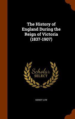 Vorderes Coverbild The History of England During the Reign of Victoria (1837-1907)