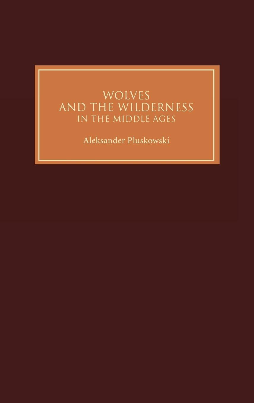 Vorderes Coverbild Wolves and the Wilderness in the Middle Ages
