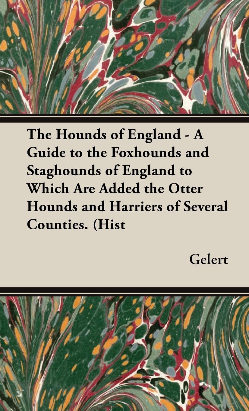Vorderes Coverbild The Hounds of England - A Guide to the Foxhounds and Staghounds of England to Which Are Added the Otter Hounds and Harriers of Several Counties. (Hist