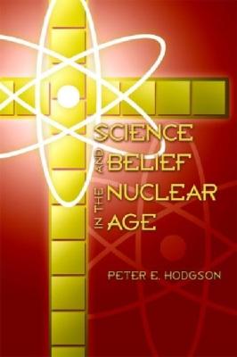 Vorderes Coverbild Science and Belief in the Nuclear Age