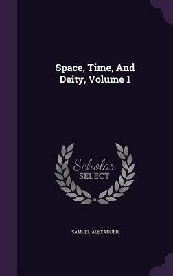 Vorderes Coverbild Space, Time, And Deity, Volume 1