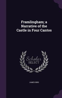 Vorderes Coverbild Framlingham; a Narrative of the Castle in Four Cantos