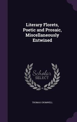 Vorderes Coverbild Literary Florets, Poetic and Prosaic, Miscellaneously Entwined