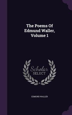 Vorderes Coverbild The Poems Of Edmund Waller, Volume 1