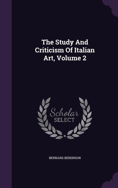 Vorderes Coverbild The Study And Criticism Of Italian Art, Volume 2
