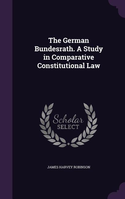 Vorderes Coverbild The German Bundesrath. A Study in Comparative Constitutional Law