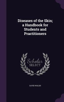 Vorderes Coverbild Diseases of the Skin; a Handbook for Students and Practitioners