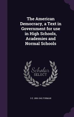 Vorderes Coverbild The American Democracy, a Text in Government for use in High Schools, Academies and Normal Schools