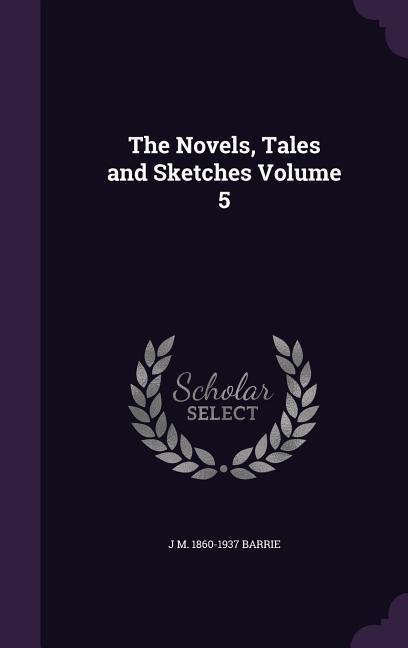 Vorderes Coverbild The Novels, Tales and Sketches Volume 5