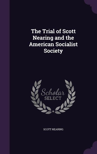 Vorderes Coverbild The Trial of Scott Nearing and the American Socialist Society
